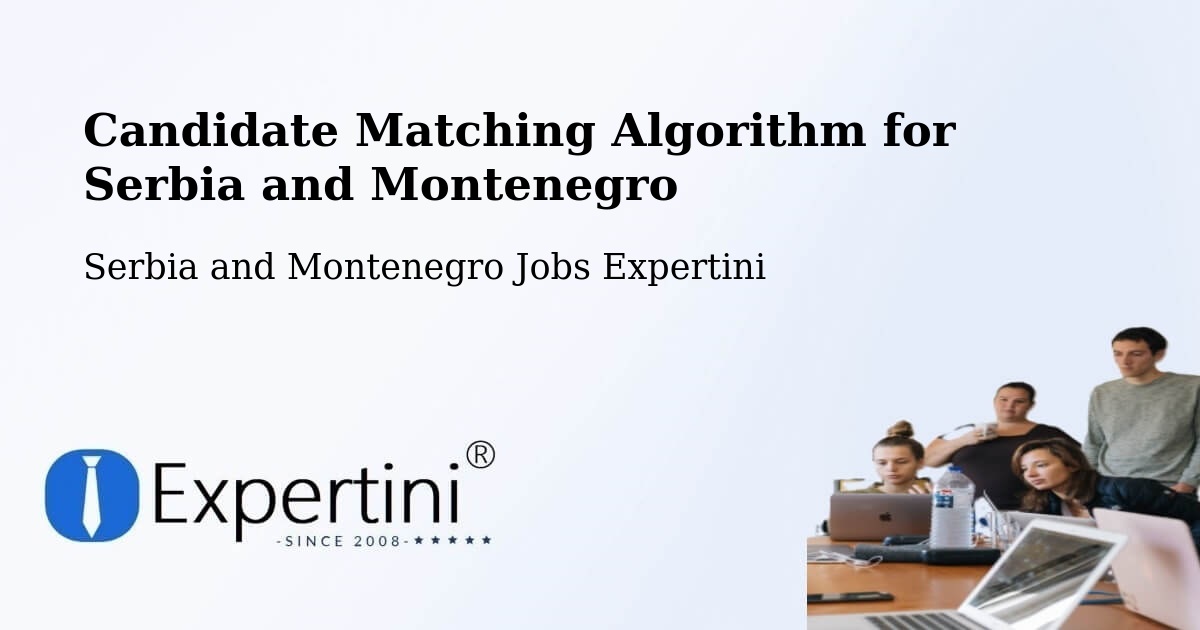 Candidate Matching Algorithm Overview – Deep River - Serbia and Montenegro Jobs Expertini