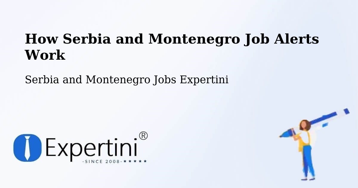 Job Alert System Overview – Deep River - Serbia and Montenegro Jobs Expertini