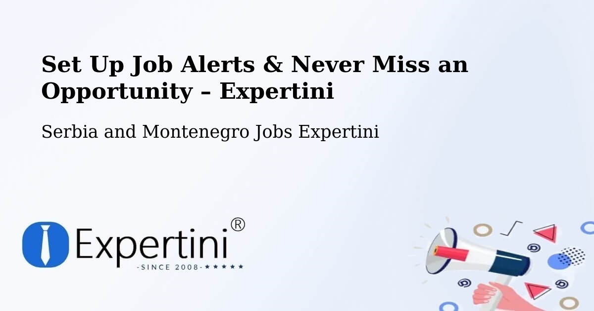 Job Alerts Guide – Get Notified About New Jobs in Deep River - Deep River, Serbia and Montenegro Jobs Expertini