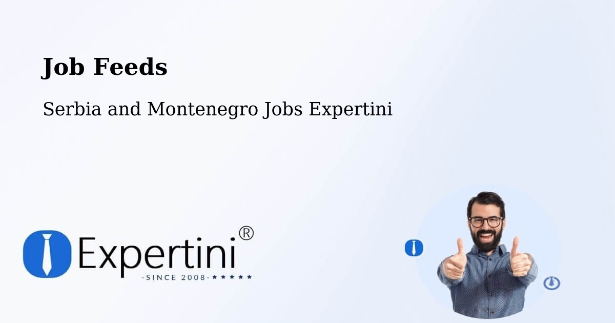 Job Listings Feed – Deep River - Serbia and Montenegro Jobs Expertini