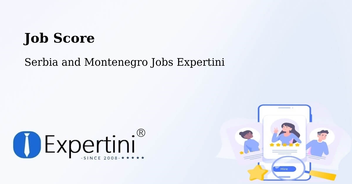 Job Score & Job Description Score Tool – Deep River - Serbia and Montenegro Jobs Expertini